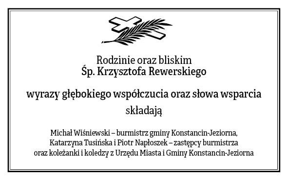 Z głębokim smutkiem żegnamy Krzysztofa Rewerskiego